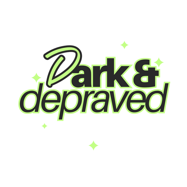 Dark And Depraved